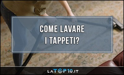 Come lavare i tappeti