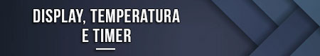Display, temperatura e timer
