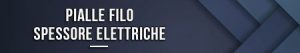 Pialle filo spessore elettriche
