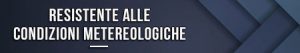 Resistente alle condizioni metereologiche