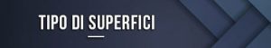 Tipo di superfici