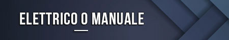 Elettrico o manuale