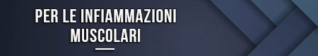 Per le infiammazioni muscolari