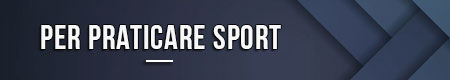 Per praticare sport