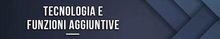 Tecnologia e funzioni aggiuntive