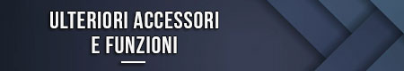 Ulteriori accessori e funzioni