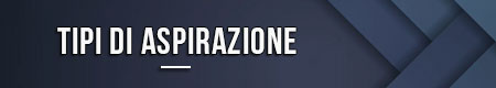 Tipi di aspirazione