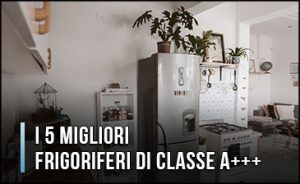 11423-migliori-frigoriferi-di-classe-A+++