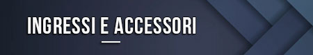 Ingressi e accessori