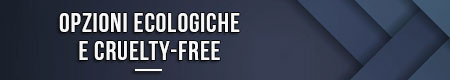 Opzioni ecologiche e cruelty-free