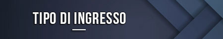 Tipo di ingresso
